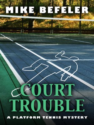 cover image of Court Trouble (A Platform Tennis Mystery)